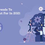 Top AI Trends to Watch Out for in 2021